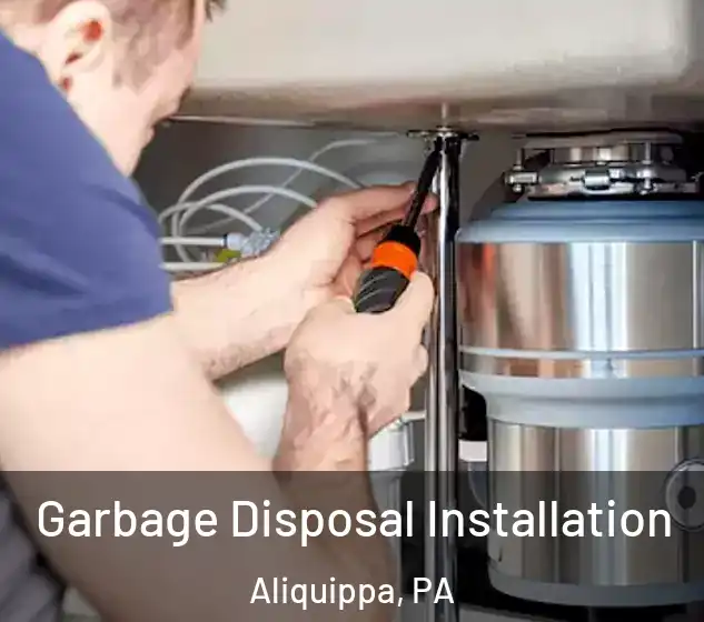  Garbage Disposal Installation Aliquippa, PA