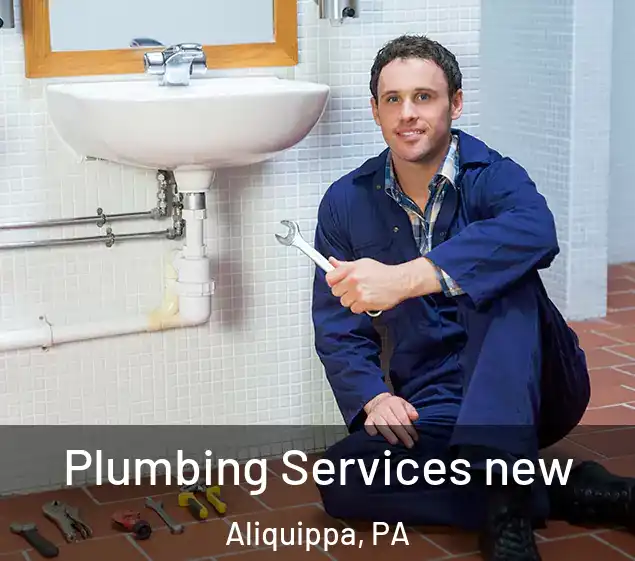  Plumbing Services new Aliquippa, PA