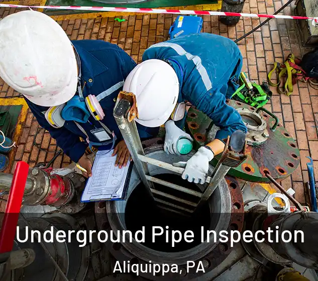  Underground Pipe Inspection Aliquippa, PA