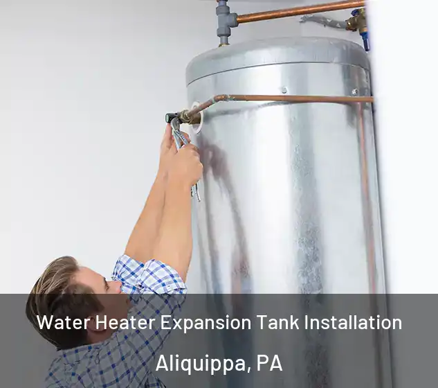  Water Heater Expansion Tank Installation Aliquippa, PA